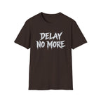 Delay No More 不再拖延 T-Shirt