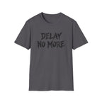 Delay No More 不再拖延 T-Shirt