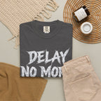 Graphic Tee — Delay No More 不再拖延