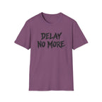 Delay No More 不再拖延 T-Shirt