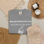 Graphic Tee — Alcohol is the Enemy, Love thy Enemy