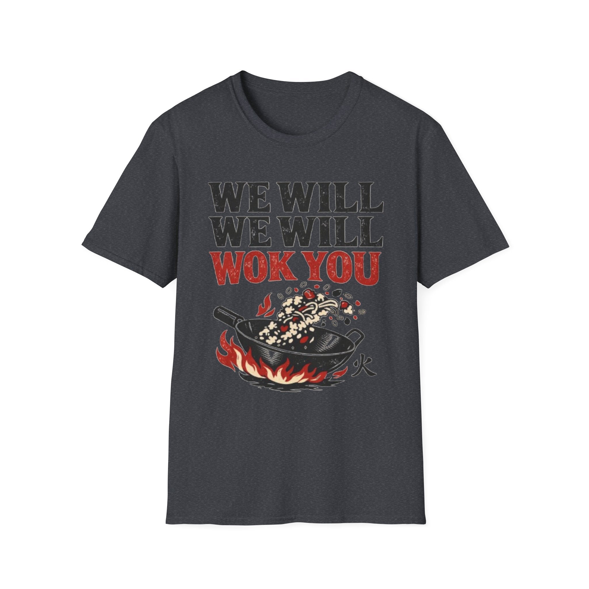 We Will We Will Wok You T Shirt