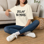 Delay No More 不再拖延 T-Shirt