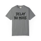 Graphic Tee – Delay No More 不再拖延