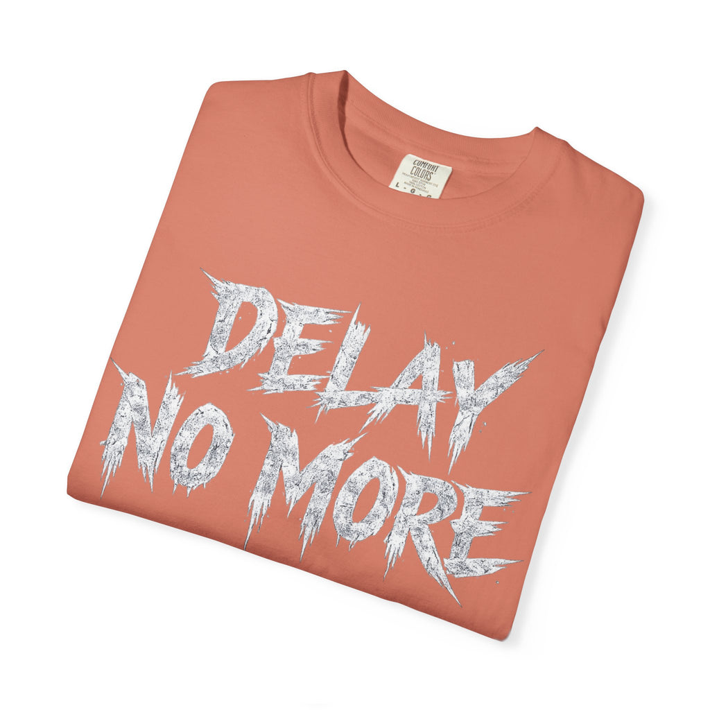 Graphic Tee — Delay No More 不再拖延