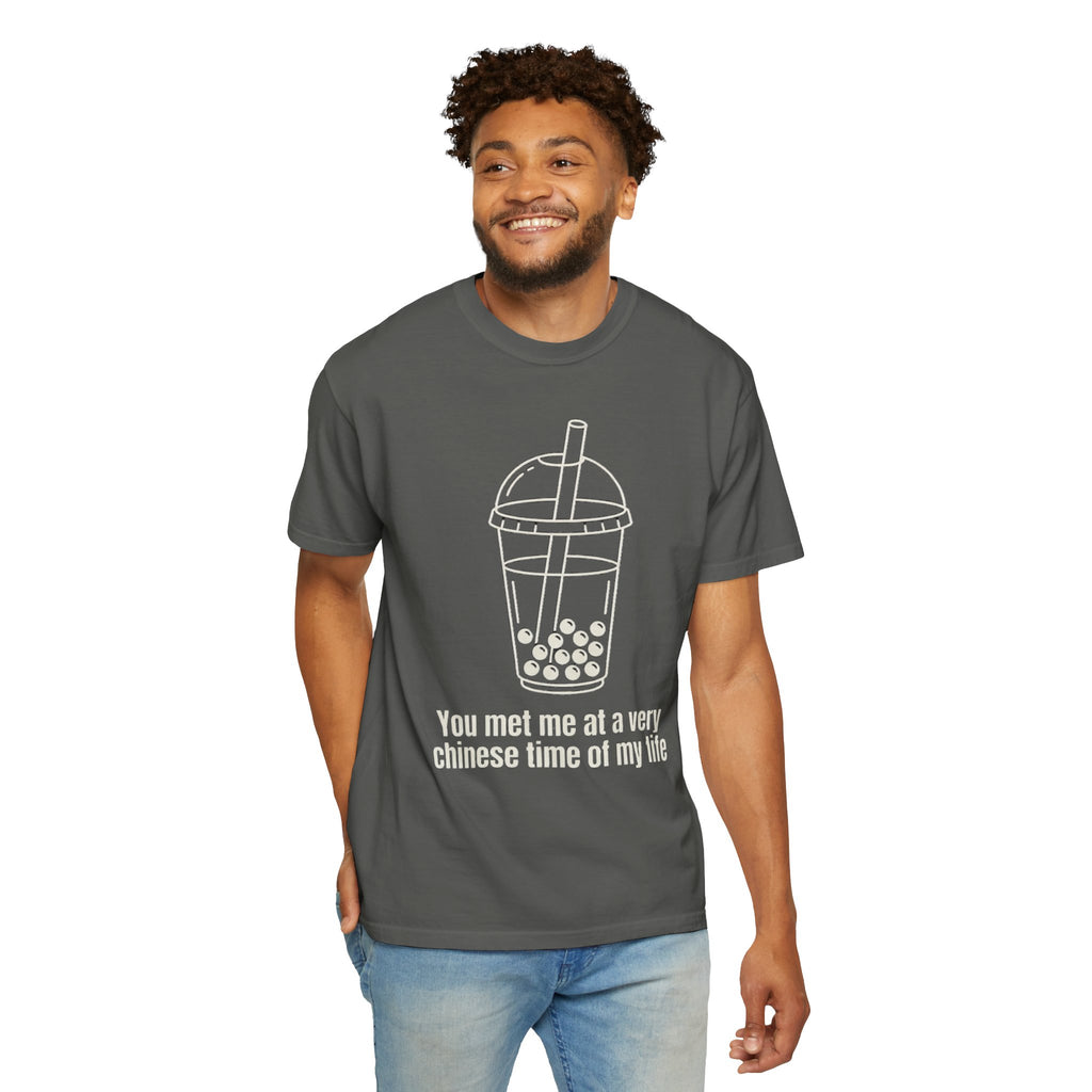 Graphic Tee — You met me at a very Chinese Time of My Life