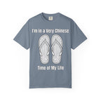 Graphic Tee — I'm in a very Chinese Time of My Life