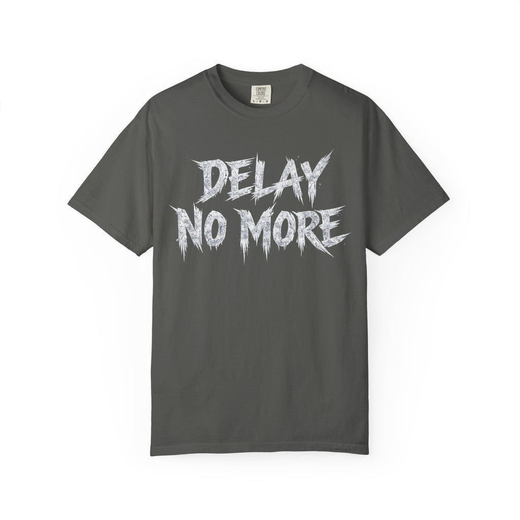 Graphic Tee — Delay No More 不再拖延