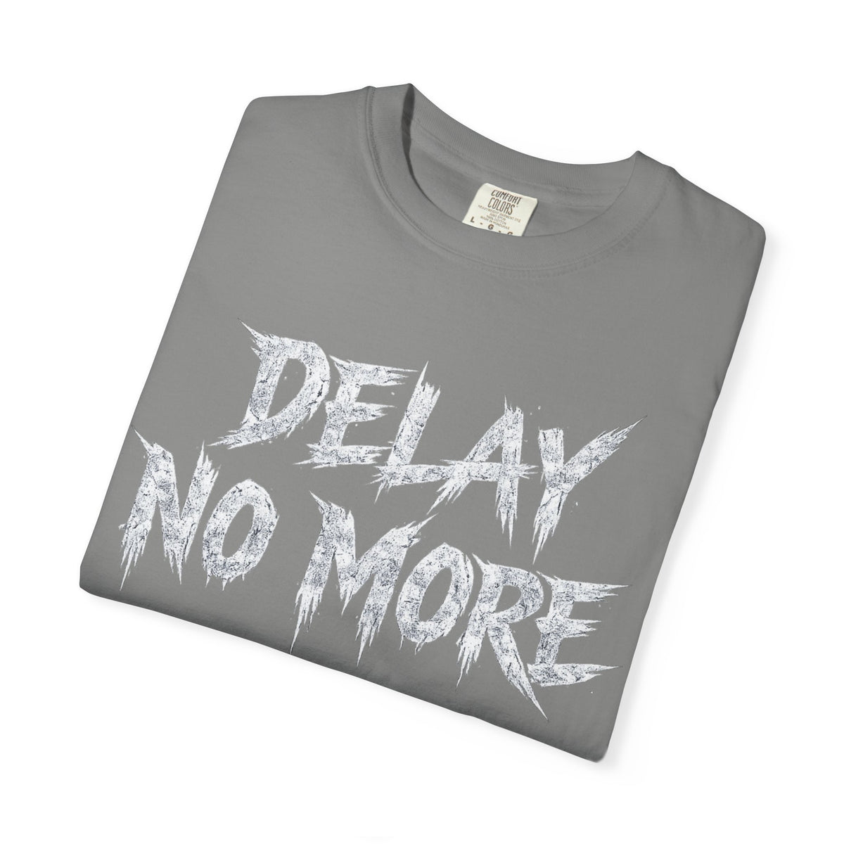 Graphic Tee — Delay No More 不再拖延