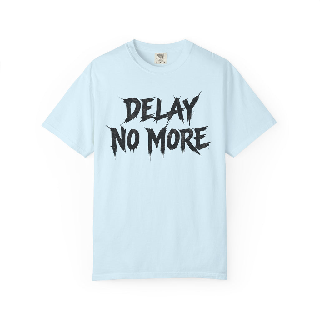 Graphic Tee – Delay No More 不再拖延