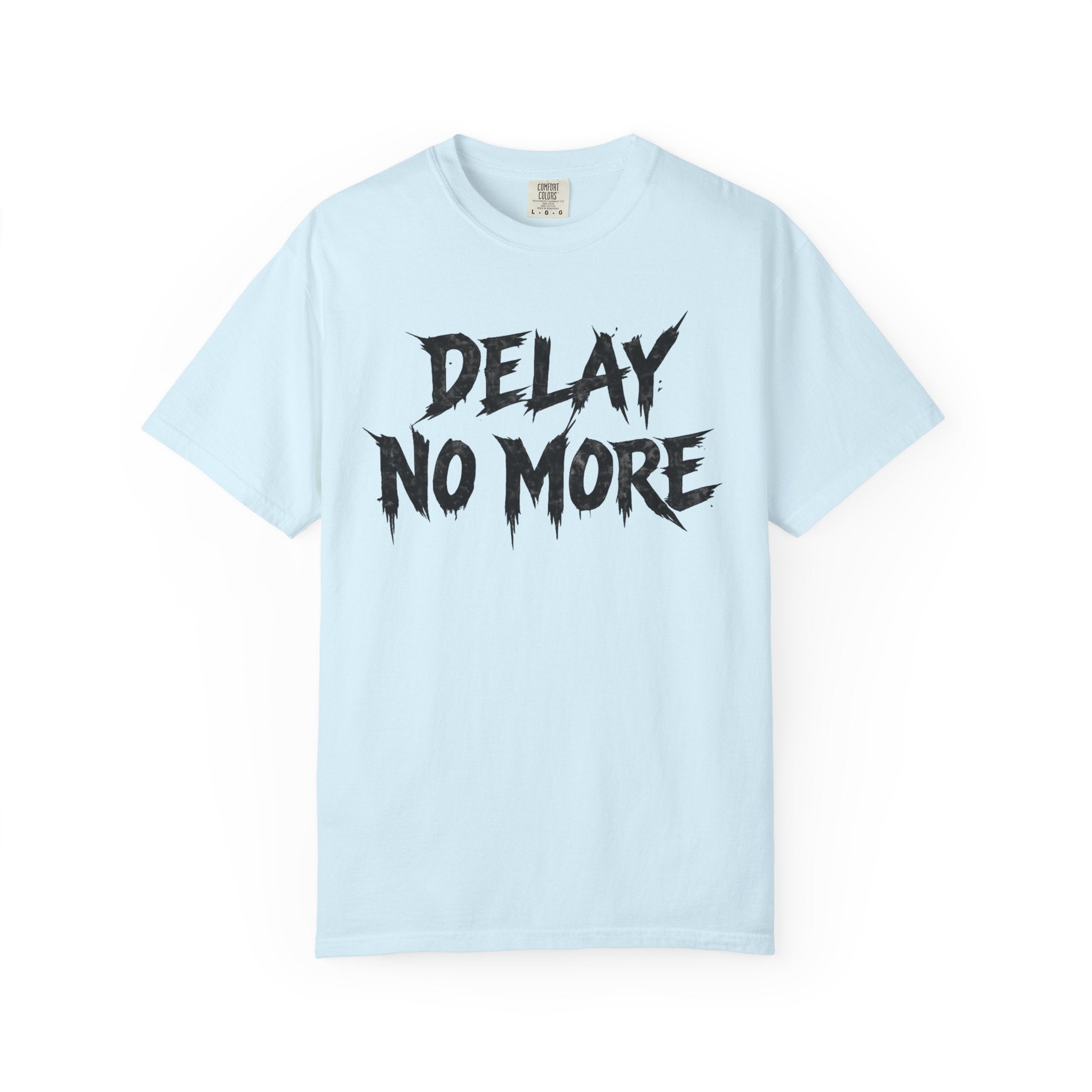 Graphic Tee – Delay No More 不再拖延