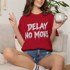 Graphic Tee — Delay No More 不再拖延