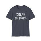 Delay No More 不再拖延 T-Shirt