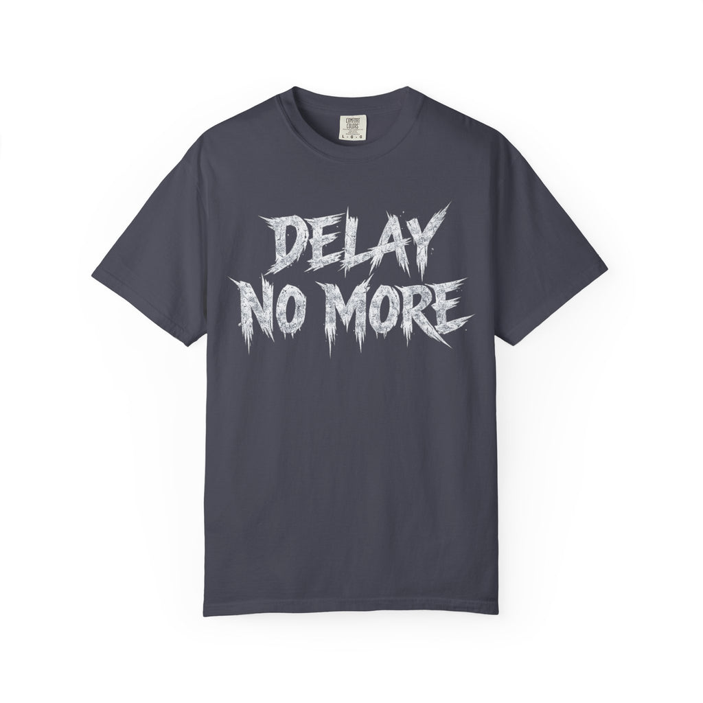 Graphic Tee — Delay No More 不再拖延