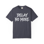 Graphic Tee — Delay No More 不再拖延