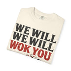 Graphic Tee — We Will We Will Wok You
