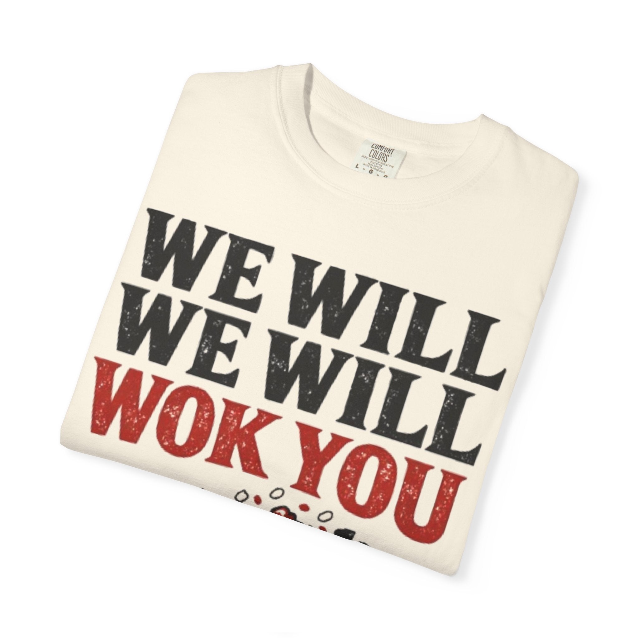 Graphic Tee — We Will We Will Wok You