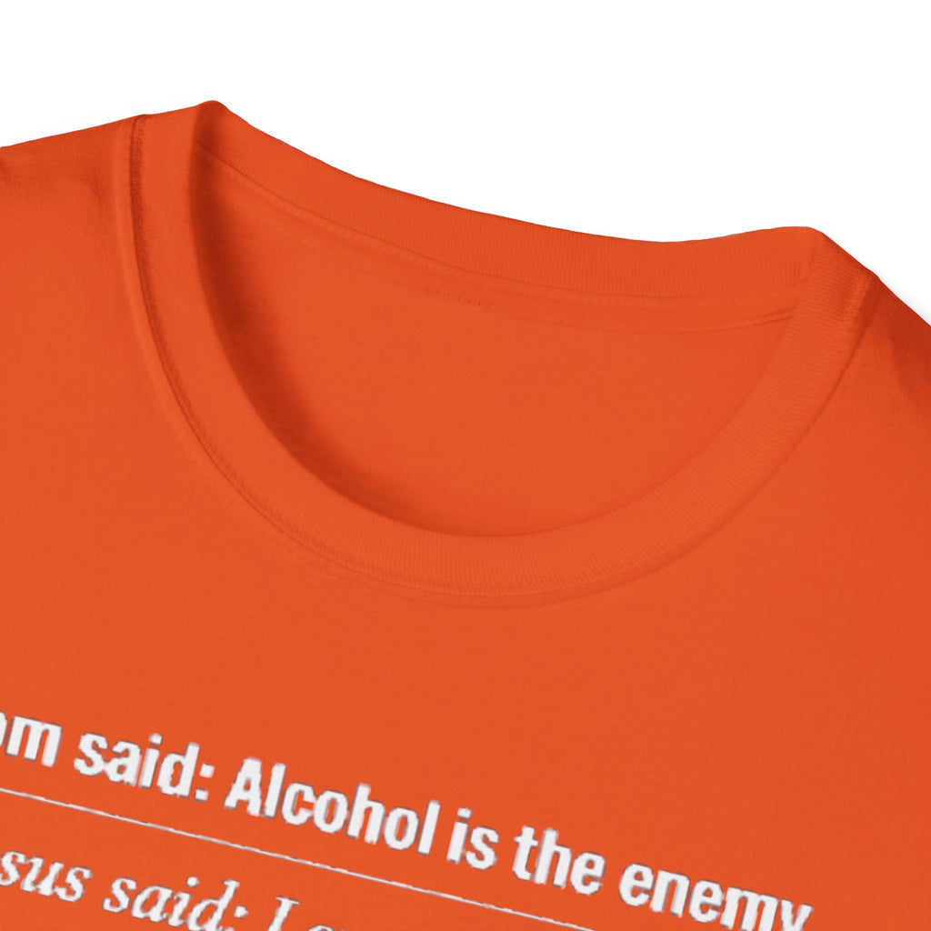 Alcohol is the Enemy T Shirt