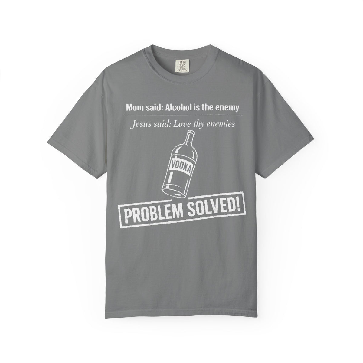 Graphic Tee — Alcohol is the Enemy, Love thy Enemy