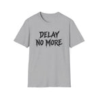Delay No More 不再拖延 T-Shirt