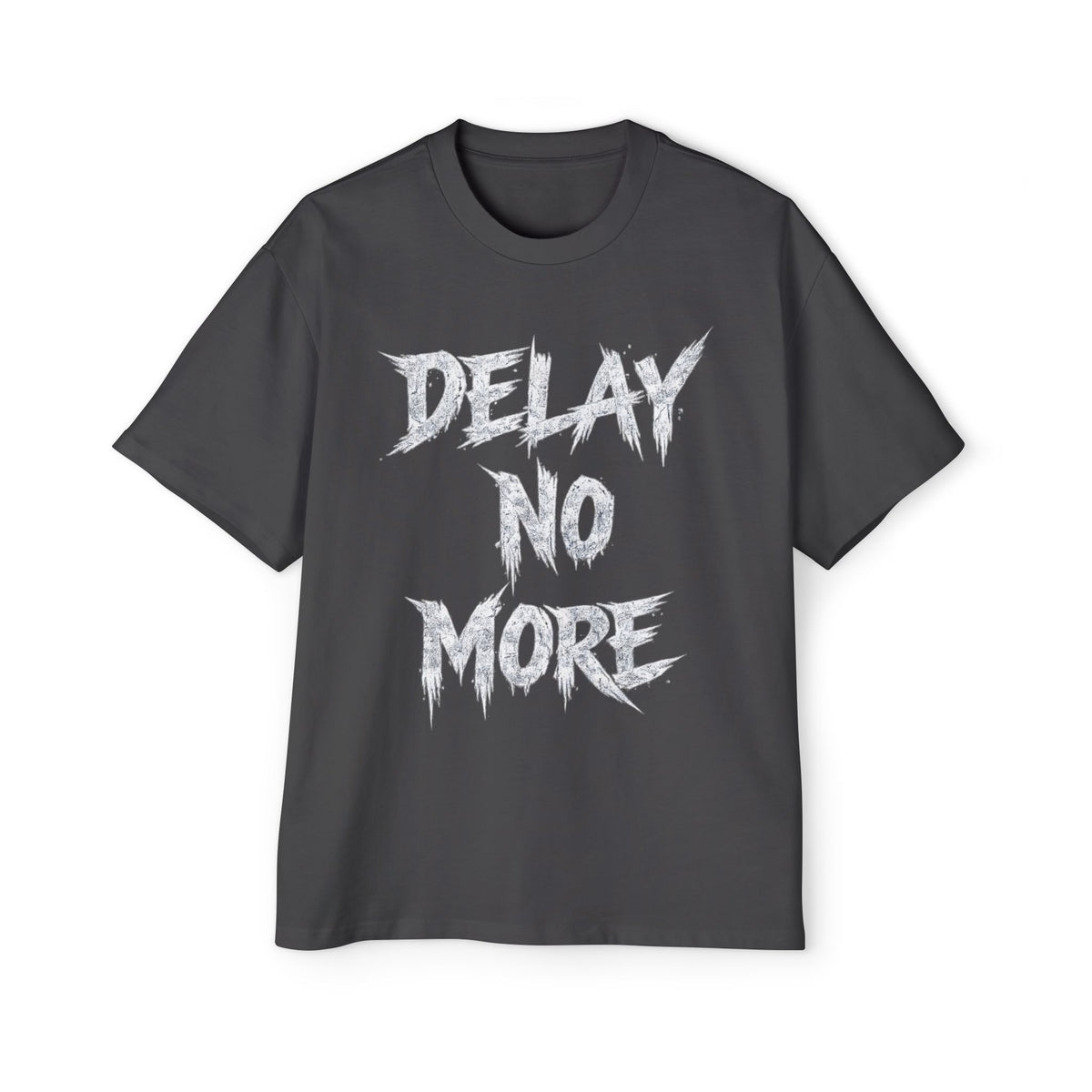 Premium Tee — Delay No More 不再拖延
