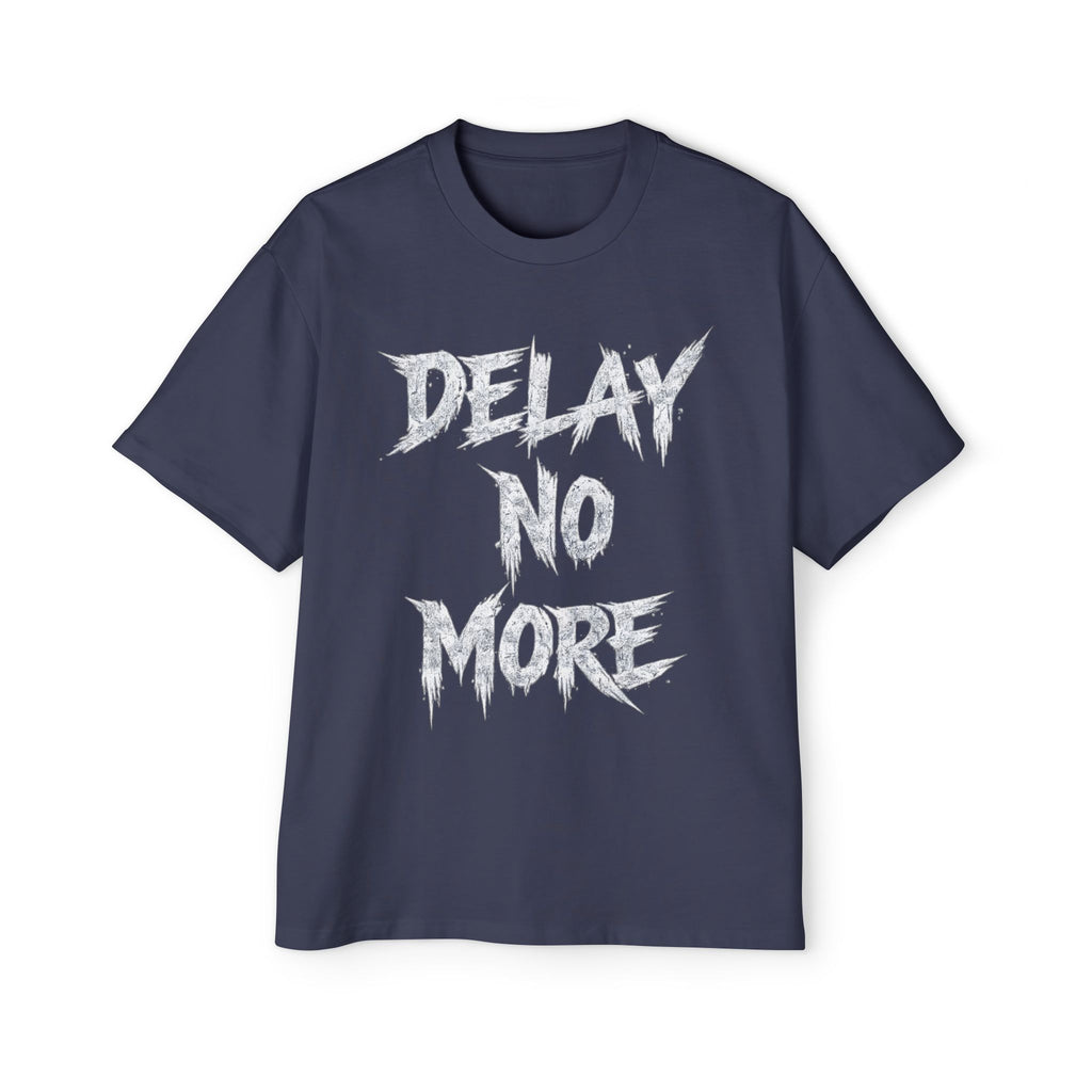 Premium Tee — Delay No More 不再拖延