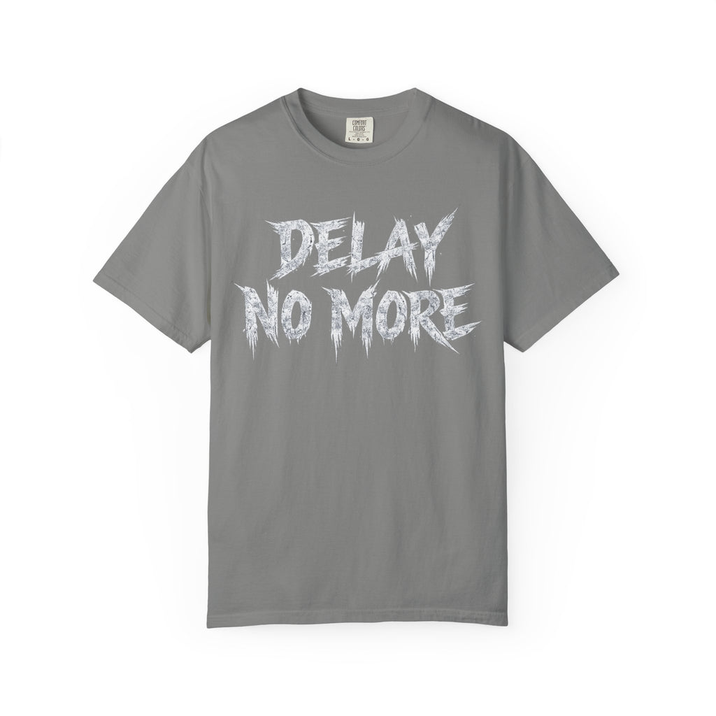 Graphic Tee — Delay No More 不再拖延