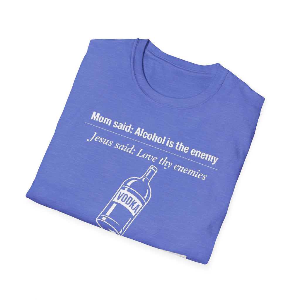 Alcohol is the Enemy T Shirt
