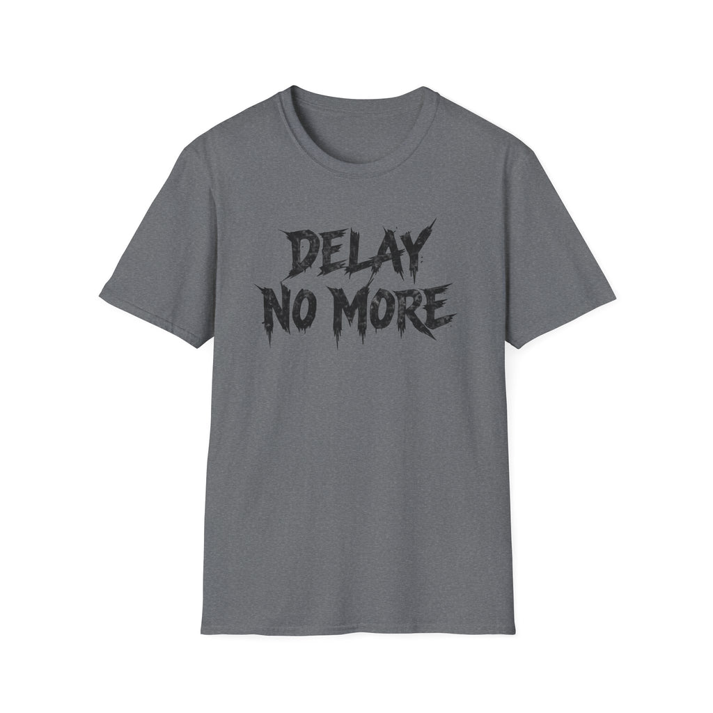 Delay No More 不再拖延 T-Shirt