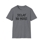 Delay No More 不再拖延 T-Shirt