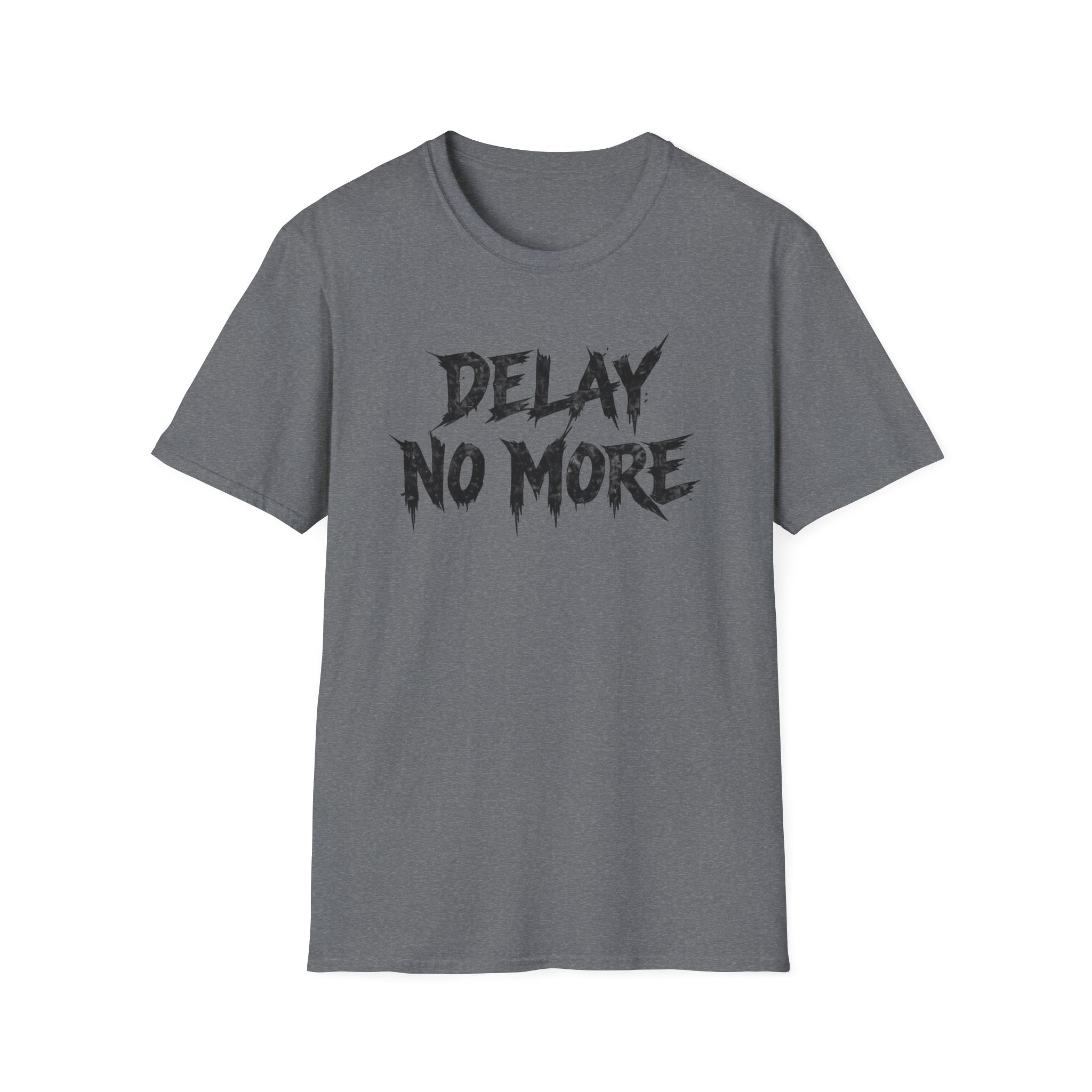 Delay No More 不再拖延 T-Shirt